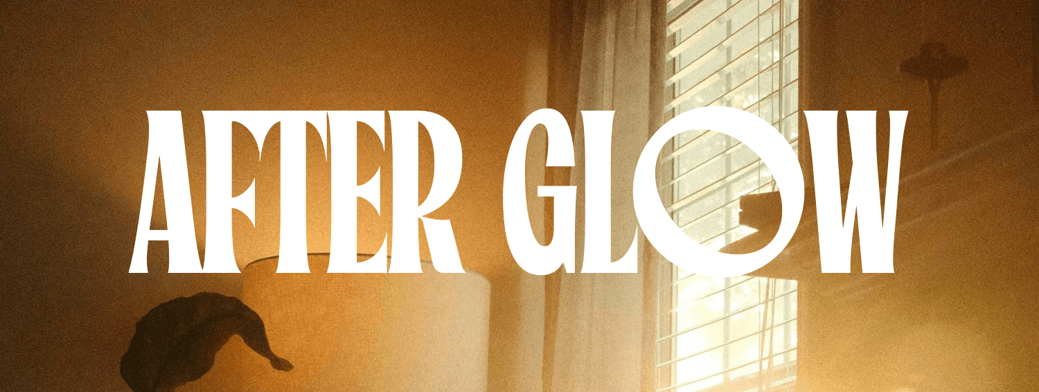 AFTER GLOW
